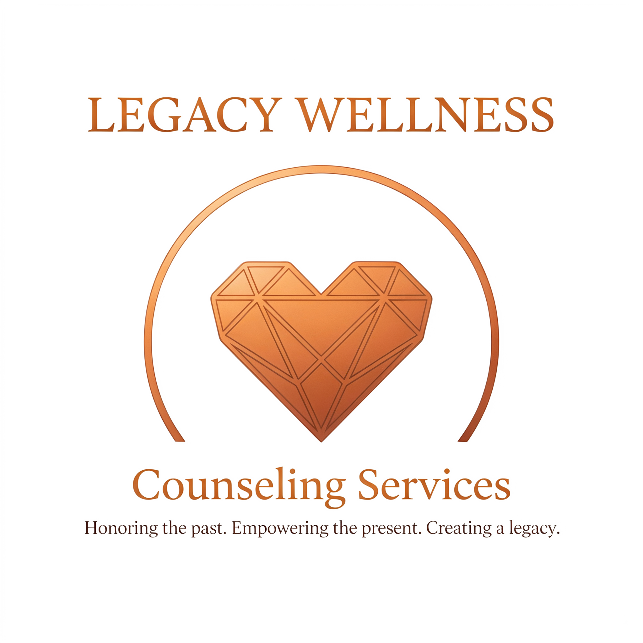 Legacy Wellness Counseling Services — Honoring the past. Empowering the present. Creating a legacy.